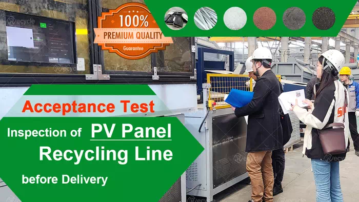 Acceptance Test PV Panel Inspection of Recycling Line before Delivery