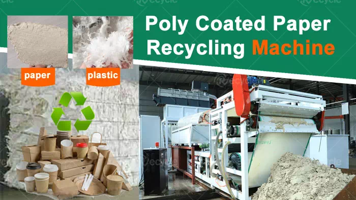 Poly Coated Paper Recycling Machine